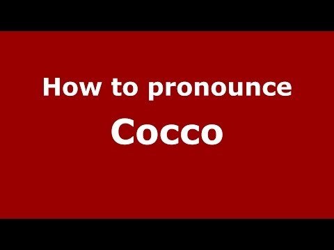 How to pronounce Cocco