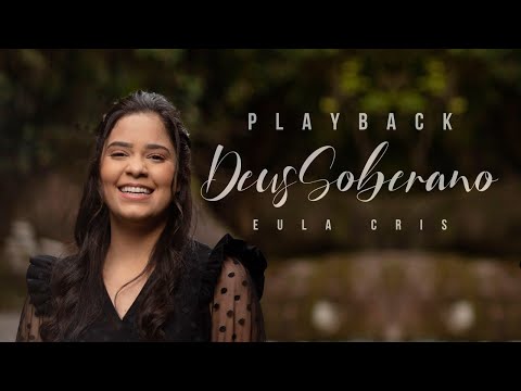 Eula Cris - DEUS SOBERANO - Playback com Letra