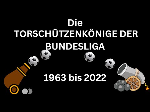 DIE TORSCHÜTZENKÖNIGE DER FUSSBALL BUNDESLIGA 1963/2022