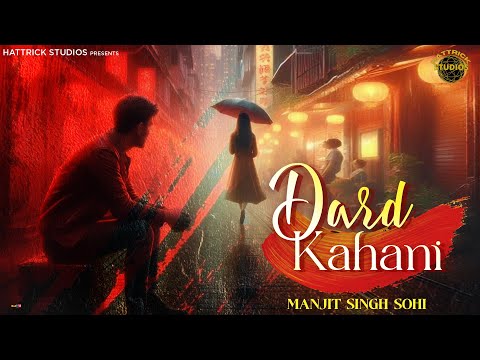 Dard Kahani (LOFI VERSION) | Manjit Singh Sohi | Latest Punjabi Song 2025 | Hattrick Studios