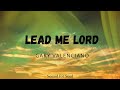 Gary Valenciano - Lead me Lord (Lyrics) ❤