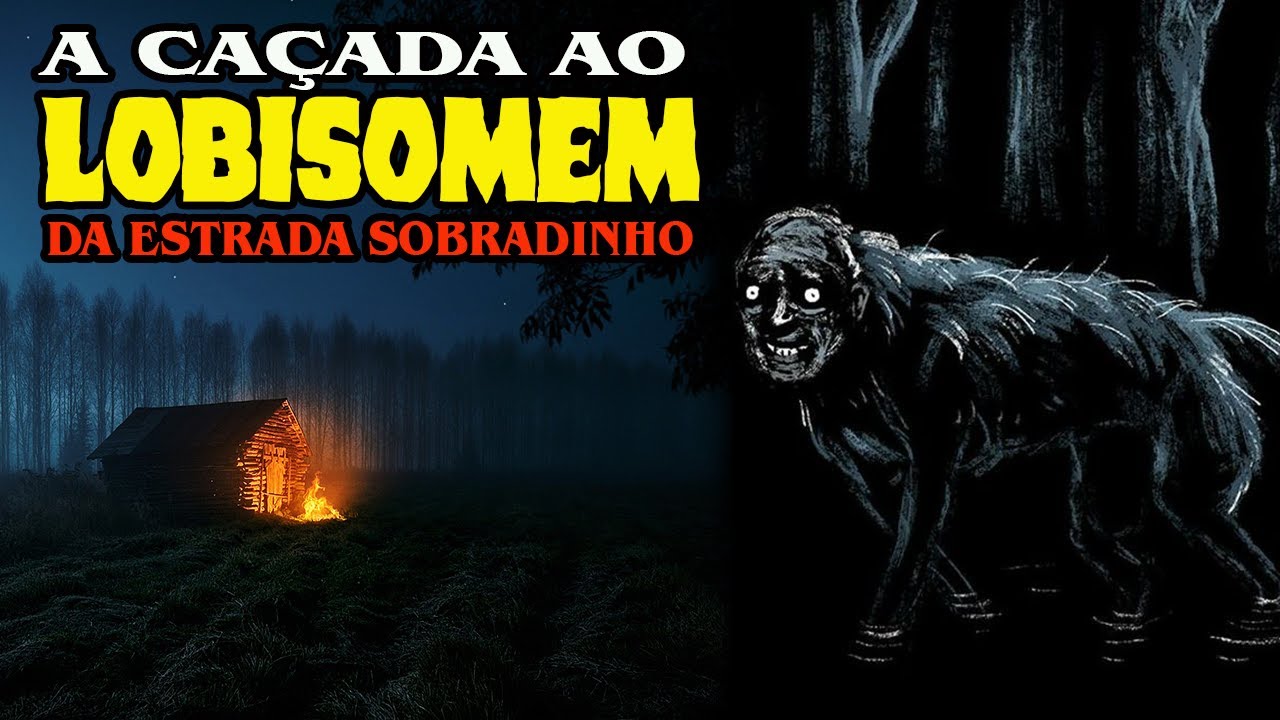 A CAÇADA AO LOBISOMEM DA ESTRADA SOBRADINHO | EP #07 | O CAÇADOR DE LOBISOMEM