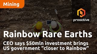 rainbow-rare-earths-ceo-says-50mln-investment-brings-us-government-closer-to-rainbow-