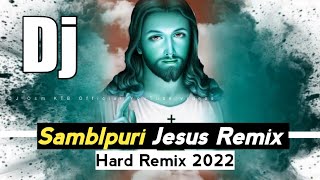 Odia Jesus Samblpuri Dj Song🔥  Dj Osm KTB  2022