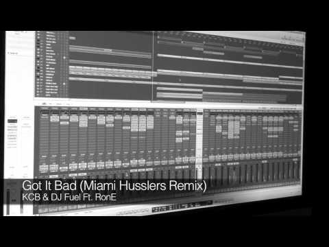 Studio Session #3 Got It Bad (Miami Husslers Remix) KCB & DJ Fuel Ft. RonE Jones
