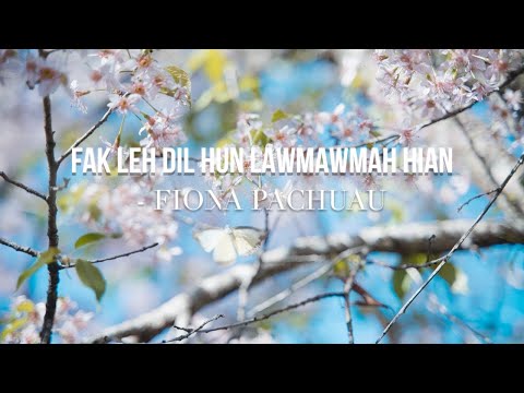 Fiona Pachuau - Fak leh dil hun lawmawmah hian (lyric video)