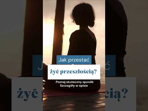 [POPKO Świat Medytacji] Jak przestać żyć przeszłością?  #motywacja #wysokiewibracje