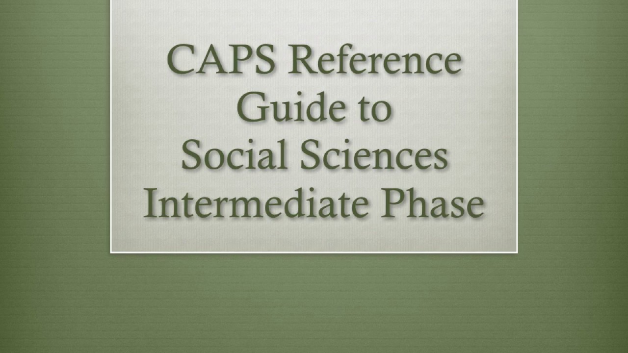 CAPS Reference Guide to Intermediate Phase Social Sciences