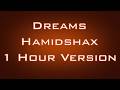 Hamidshax Dreams 1 Hour Version