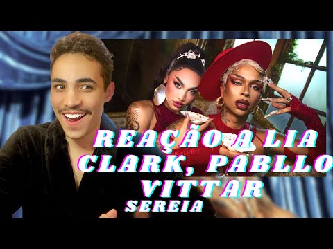 Reagindo a Lia Clark ft. Pabllo Vittar - Sereia (Vídeo Oficial) React | Reação