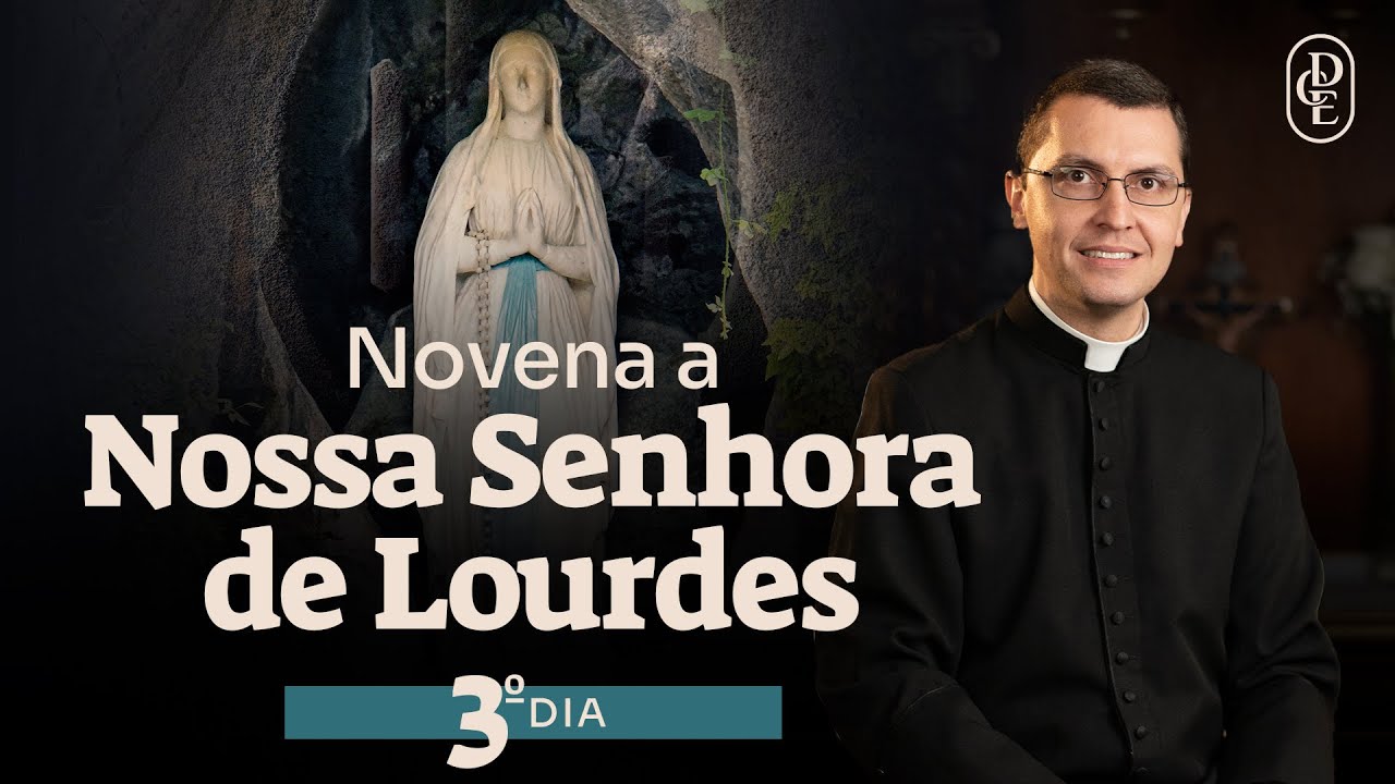 3º dia - Novena a Nossa Senhora de Lourdes
