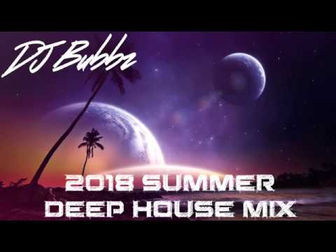 DJ Bubbz - 2018 Deep House Summer Mix #DeepHouse #HouseMix #ILoveHouse
