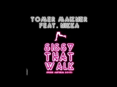 Tomer Maizner Feat  Nikka - Sissy That Walk (TLV Pride Anthem 2k15)