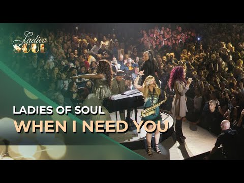 Ladies of Soul 2016 | When I Need You - ft. Tjeerd P. Oosterhuis