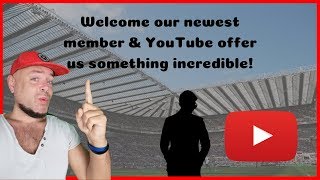We have a new member & YouTube offer us something incredible!