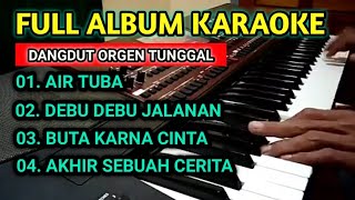 Download lagu KARAOKE FULL ALBUM DANGDUT ORGEN TUNGGAL... mp3