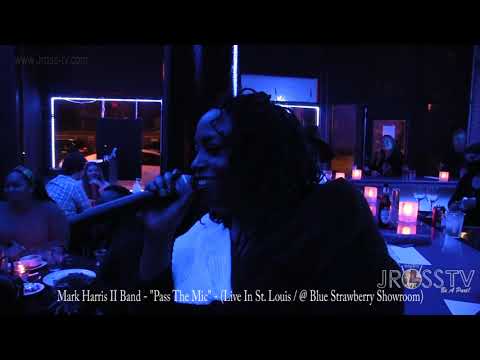 James Ross @ "Pass The Mic - www.Jross-tv.com (St. Louis) 5 Singers & A Saxophonist Mark Harris Band