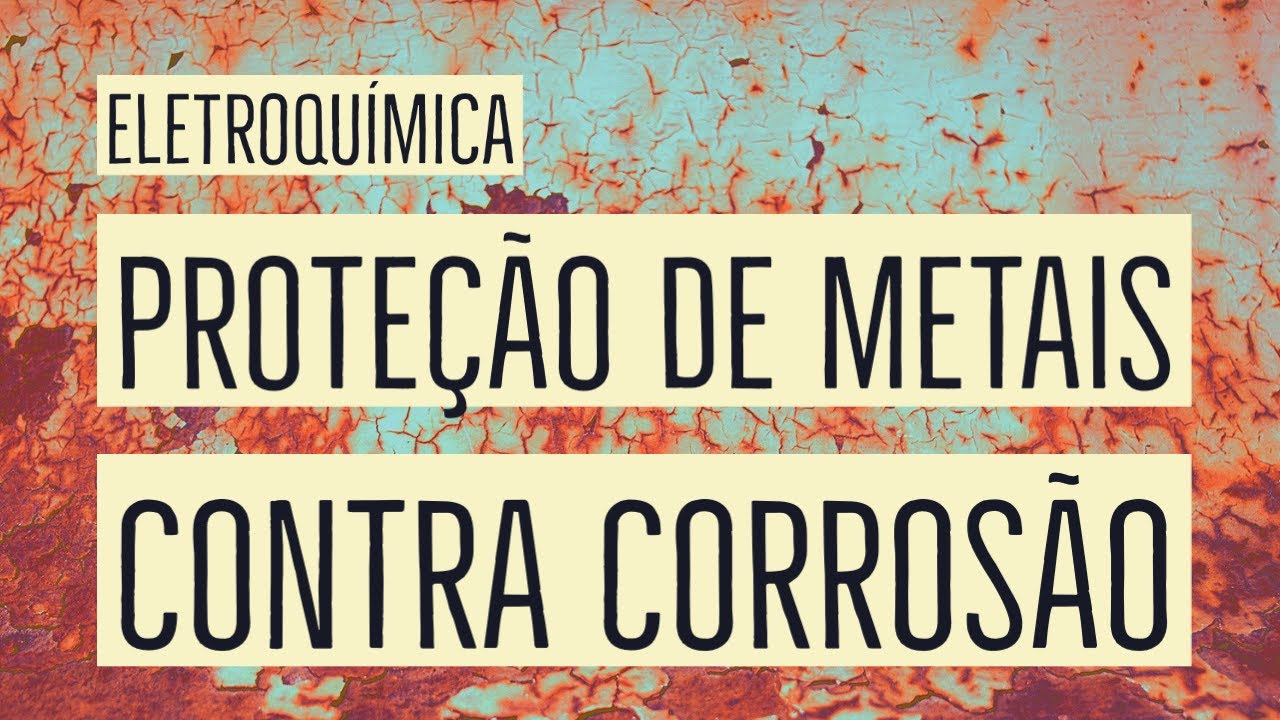 Proteção de Metais | Recobrimento de Metais | Eletroquímica | Aula 15