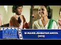 SI MANIS JEMBATAN ANCOL FULL MOVIE LENNY MARLINA FAROUK AFERO LAYAR BERSAMA EXCLUSIVE