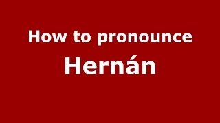 How to pronounce Hernán