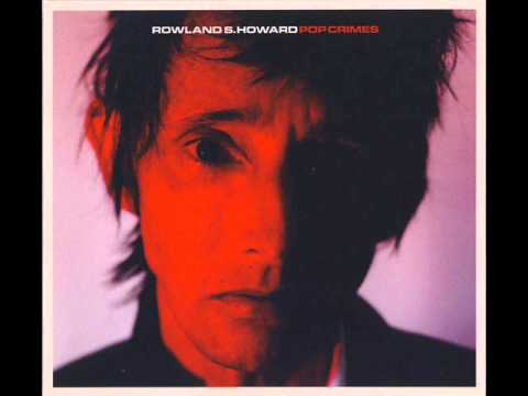 Rowland S. Howard - (I Know) A Girl Called Jonny