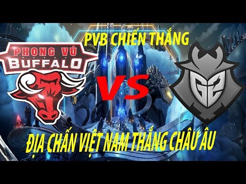 Highlight PVB vs G2 [CKTG 2018] - Phong Vũ Buffalo vs G2 Esports- Tự hào Việt Nam Thắng Châu Âu