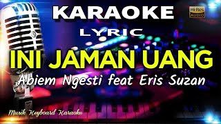 Download lagu Ini Jaman Uang Karaoke Tanpa Vokal mp3