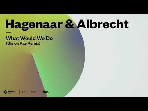 Hagenaar & Albrecht - What Would We Do (Simon Ray Remix) [Official Audio]