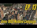 EPIC ARTISAN HOMES Anno 1800 160 Modded Campaign In 2025 Episode 13