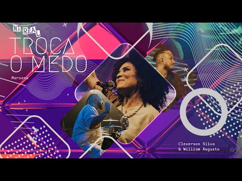 Cleverson Silva, William Augusto e Marsena - Troca o Medo | Clipe Oficial