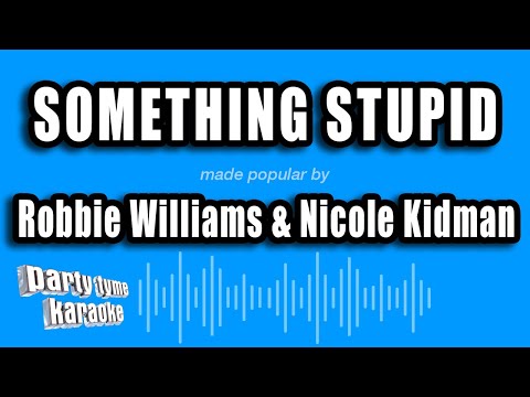 Robbie Williams & Nicole Kidman - Something Stupid (Karaoke Version)