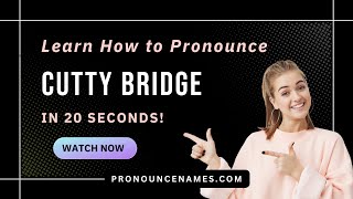 How to pronounce Cutty Bridge