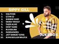 Best of Sippy Gill | Sippy Gill All Songs | Sippy Gill New Songs | New Punjabi Songs 2023 #sippygill