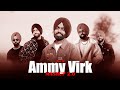 Best Of Ammy Virk Mashup 2 0 Ammy Virk Punjabi Mashup 2 0 Long Drive Mashup