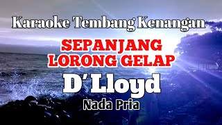 Download lagu SEPANJANG LORONG GELAP - Dlloyd | Karaoke nada pria | Lirik mp3