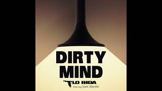 Flo Rida - Dirty Mind (feat. Sam Martin)
