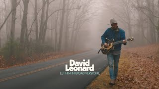 David Leonard - Let Him In (Road Version)