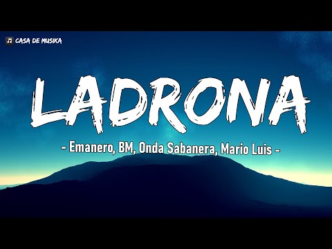 Emanero, BM, Onda Sabanera, Mario Luis - LADRONA (Letra)