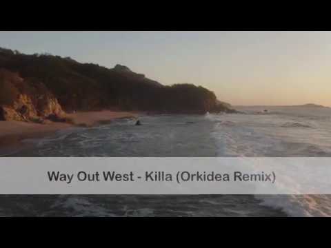 Way Out West - Killa (Orkidea Remix)