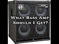 Gear Talk : What Bass Amp Should I Get? 