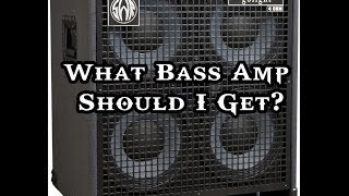 Gear Talk : What Bass Amp Should I Get?