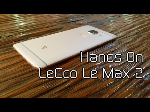 LeEco Le Max 2 Hands On and First Look