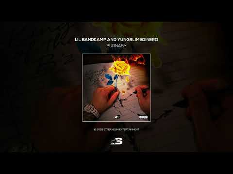 Lil BandKamp x Yungslimedinero - Burnaby (Rose From Flower City: Reloaded)