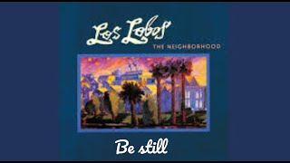 Los Lobos - Be Still