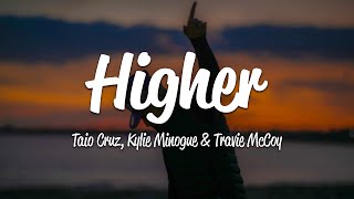 Taio Cruz - Higher (Lyrics) ft. Kylie Minogue, Travie McCoy