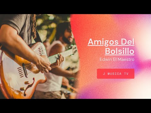 Amigos Del Bolsillo - Edwin El Maestro | Audio Original