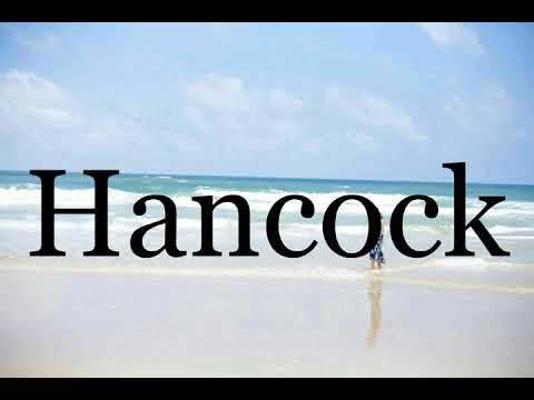 How To Pronounce Hancock🌈🌈🌈🌈🌈🌈Pronunciation Of Hancock
