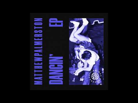 Matthew Palmerston - Dancin'