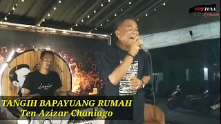 Download lagu TANGIH BAPAYUANG RUMAH-ZALMON.Cover TEN AZIZAR CHANIAGO mp3