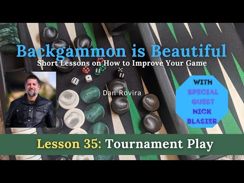Backgammon: Tournament Play (Lesson 35) - with Nick Blasier